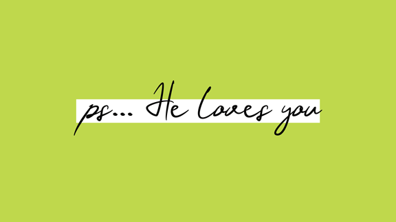 PS… He Loves You