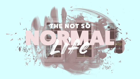 The Not So Normal Life